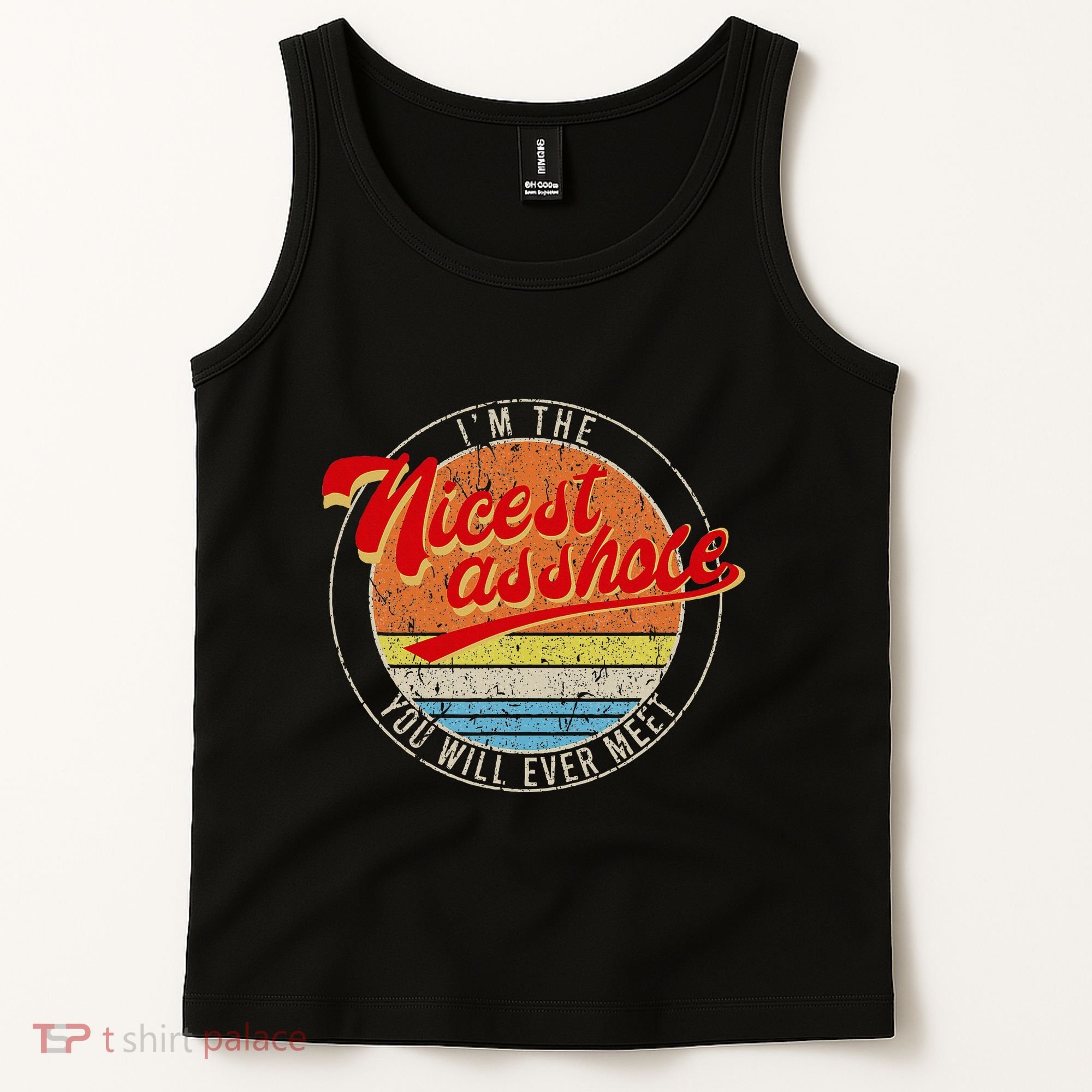 IM The Nicest Asshole YouLl Ever Meet Funny Saying Tank Top