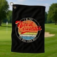 IM The Nicest Asshole YouLl Ever Meet Funny Saying Golf Towel thumb 1
