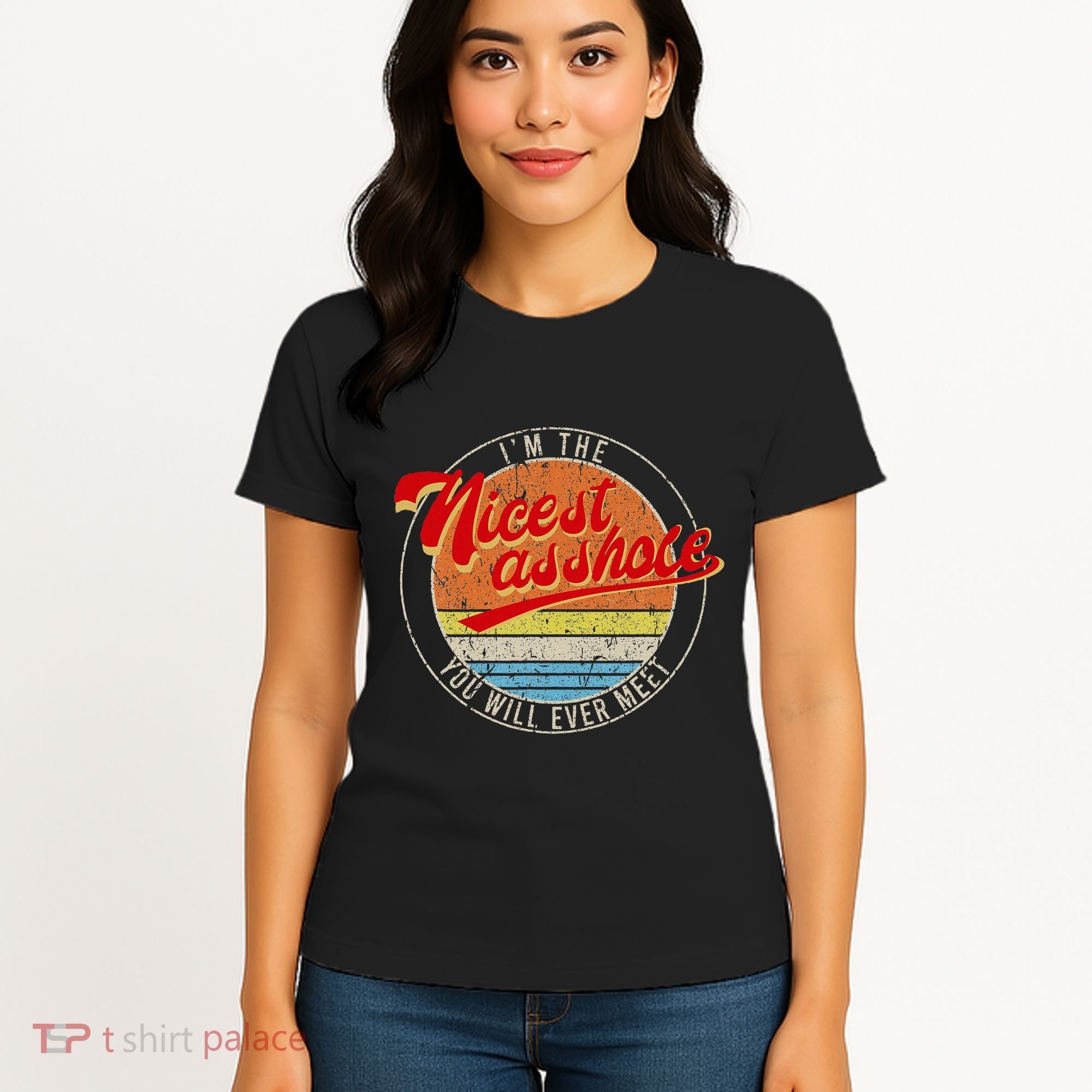 IM The Nicest Asshole YouLl Ever Meet Funny Saying Women's T-Shirt