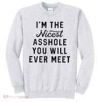 I'm The Nicest Asshole You Will Ever Meet Sweatshirt thumb 0