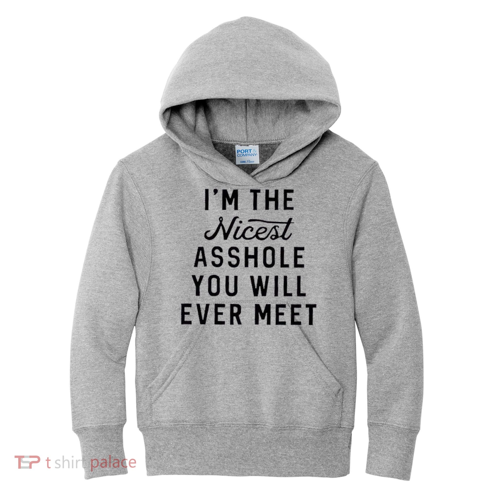 I'm The Nicest Asshole You Will Ever Meet Kids Hoodie