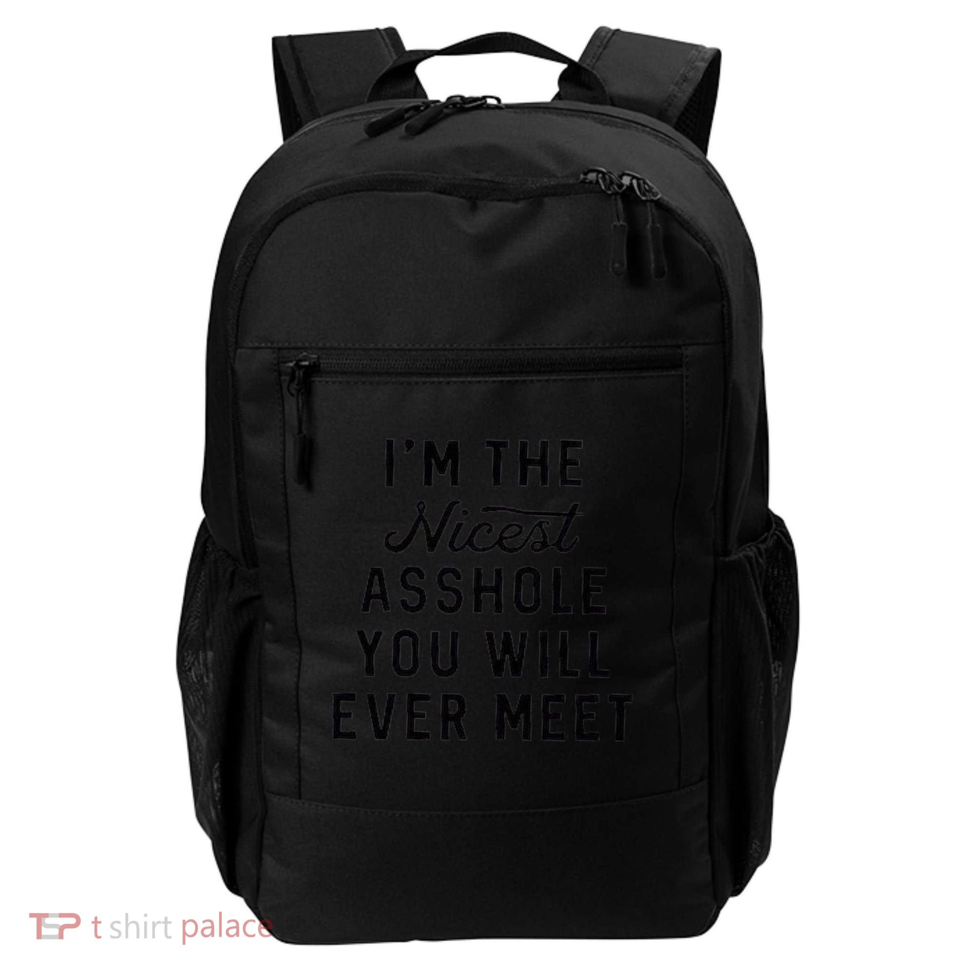 I'm The Nicest Asshole You Will Ever Meet Backpack