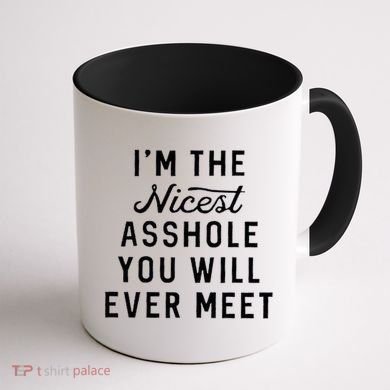 I'm The Nicest Asshole You Will Ever Meet Coffee Mug back