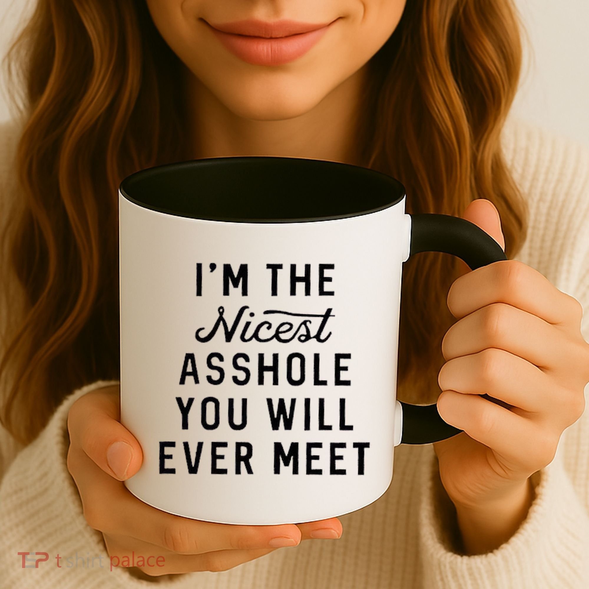 I'm The Nicest Asshole You Will Ever Meet Coffee Mug