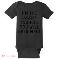I'm The Nicest Asshole You Will Ever Meet Baby Bodysuit thumb 0