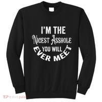 Im The Nicest Asshole You Will Ever Meet Funny Sarcastic Sweatshirt thumb 0