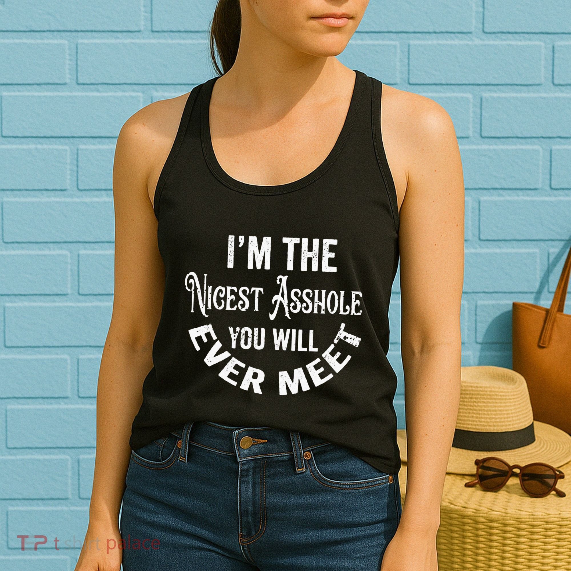 Im The Nicest Asshole You Will Ever Meet Funny Sarcastic Women's Tank Top