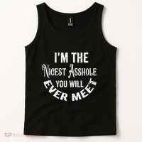 Im The Nicest Asshole You Will Ever Meet Funny Sarcastic Tank Top thumb 2