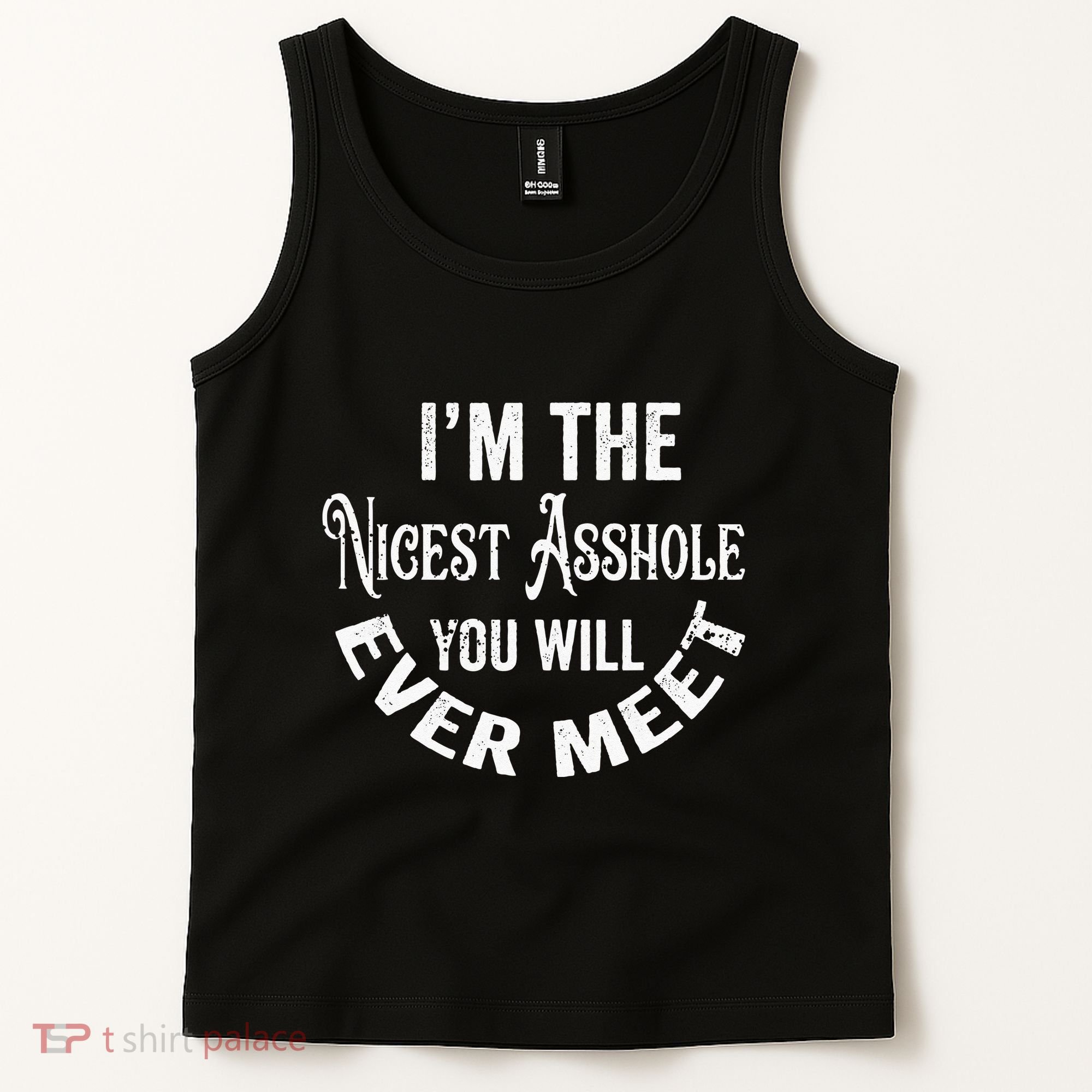 Im The Nicest Asshole You Will Ever Meet Funny Sarcastic Tank Top