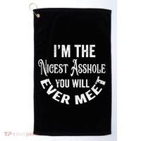 Im The Nicest Asshole You Will Ever Meet Funny Sarcastic Golf Towel thumb 0