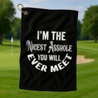 Im The Nicest Asshole You Will Ever Meet Funny Sarcastic Golf Towel thumb 1