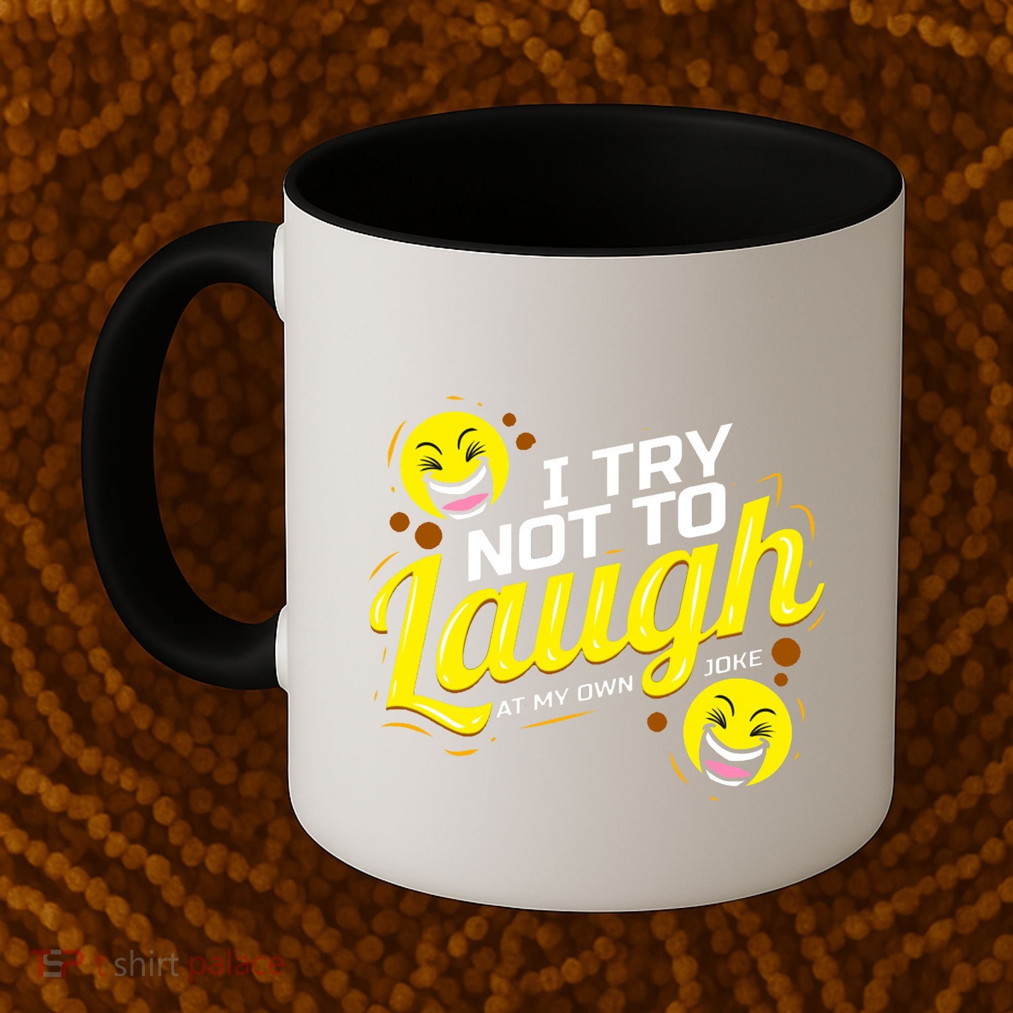 I Try Not To Laugh At My Own Jokes Funny Coffee Mug