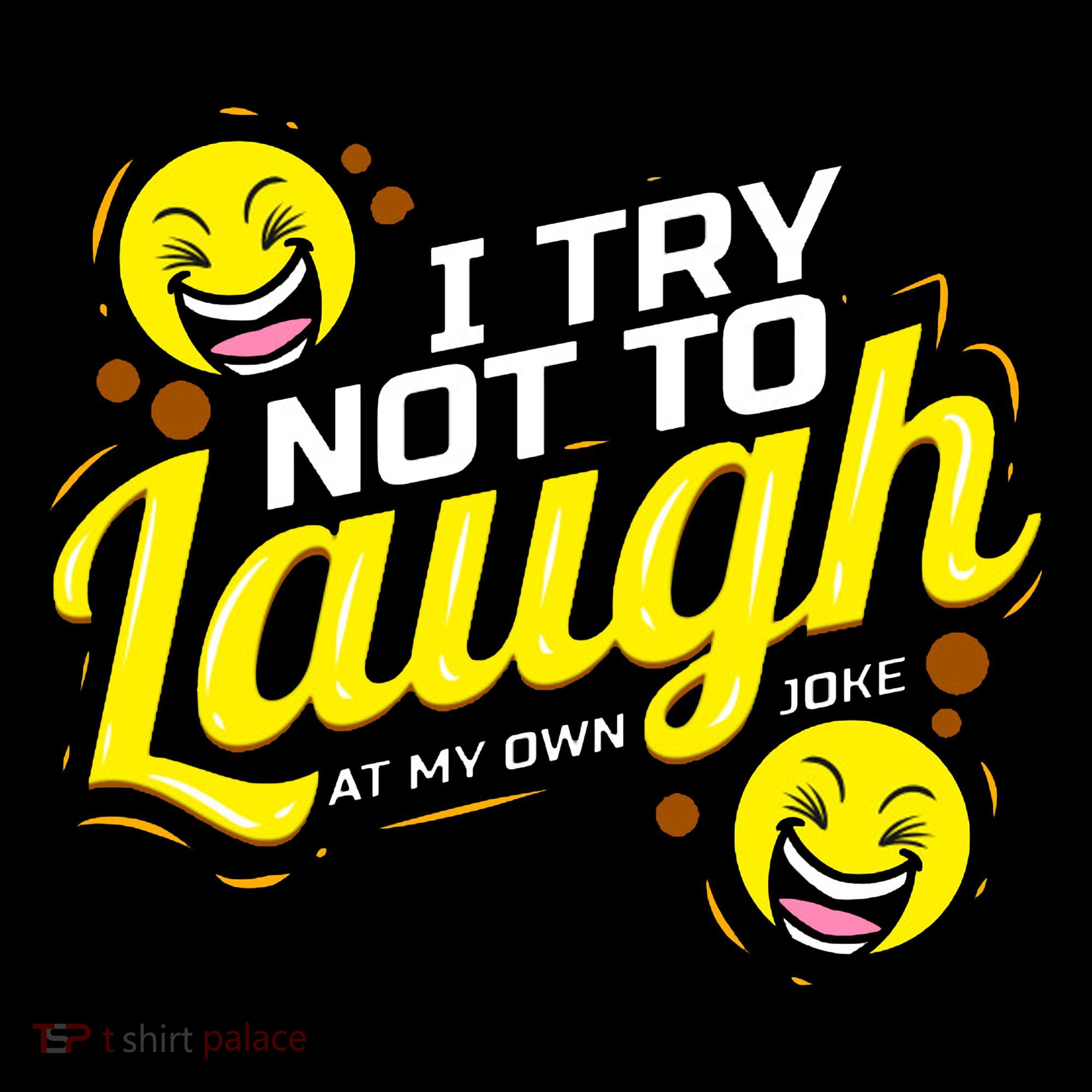 I Try Not To Laugh At My Own Jokes Funny Coffee Mug