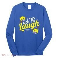 I Try Not To Laugh At My Own Jokes Funny Long Sleeve Shirt thumb 0