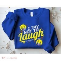 I Try Not To Laugh At My Own Jokes Funny Sweatshirt thumb 2