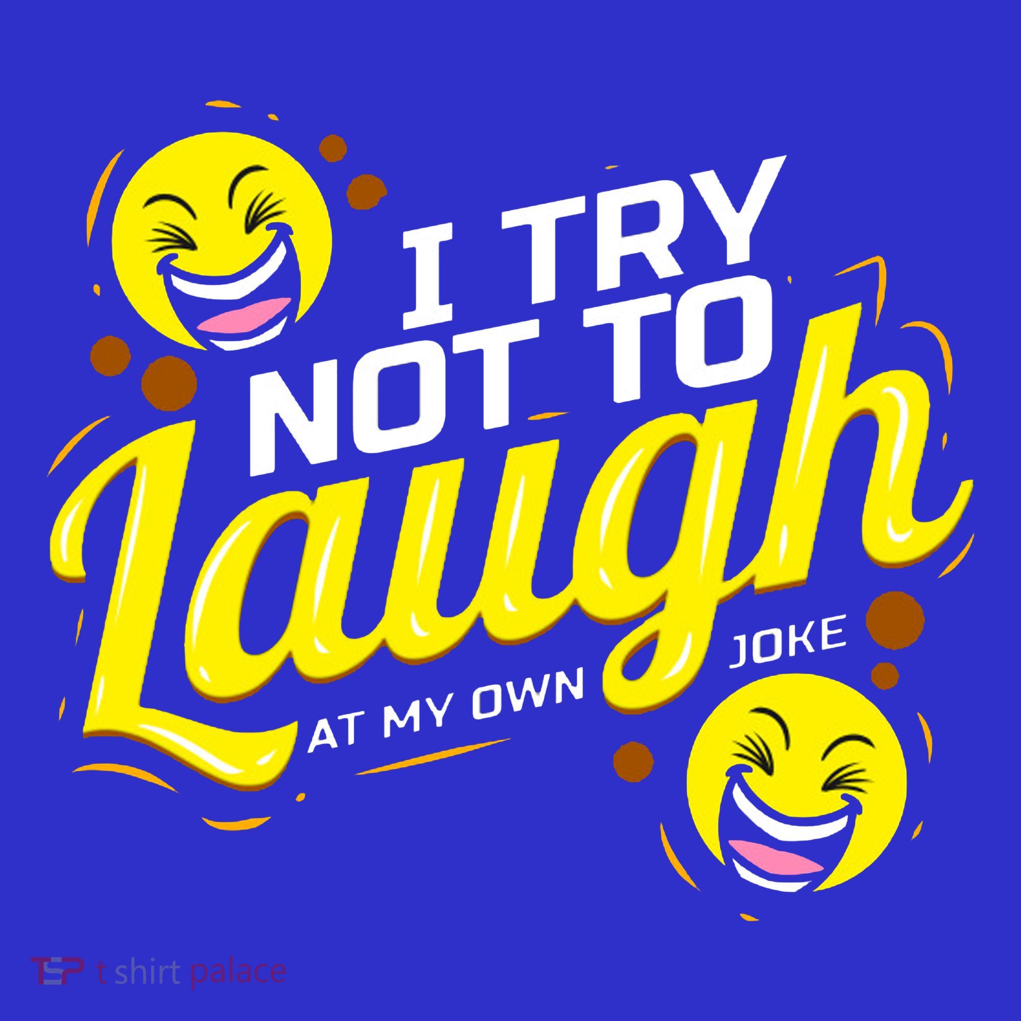 I Try Not To Laugh At My Own Jokes Funny Coaster