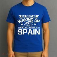 I'm Tired Of Waking Up And Not Being In Spain Happy Camper Gift T-Shirt thumb 3