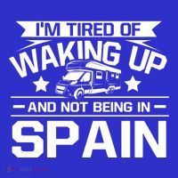I'm Tired Of Waking Up And Not Being In Spain Happy Camper Gift Women's Tank Top thumb 5