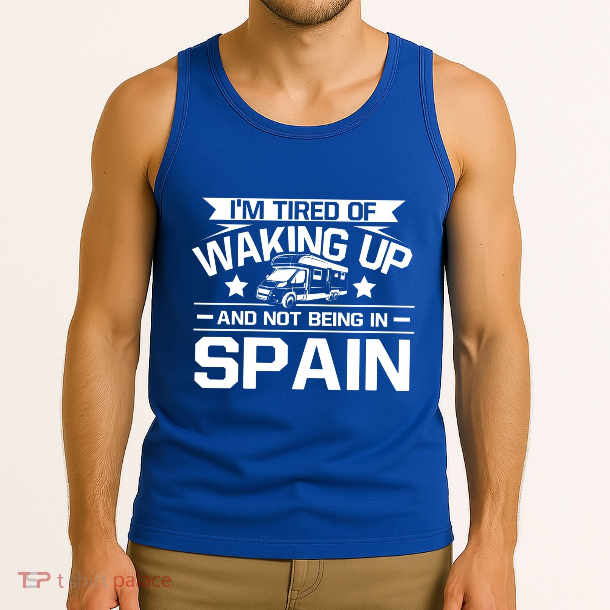I'm Tired Of Waking Up And Not Being In Spain Happy Camper Gift Tank Top