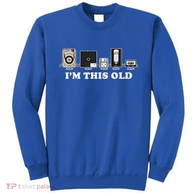IM This Old Sweatshirt