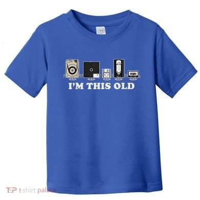 IM This Old Toddler T-Shirt