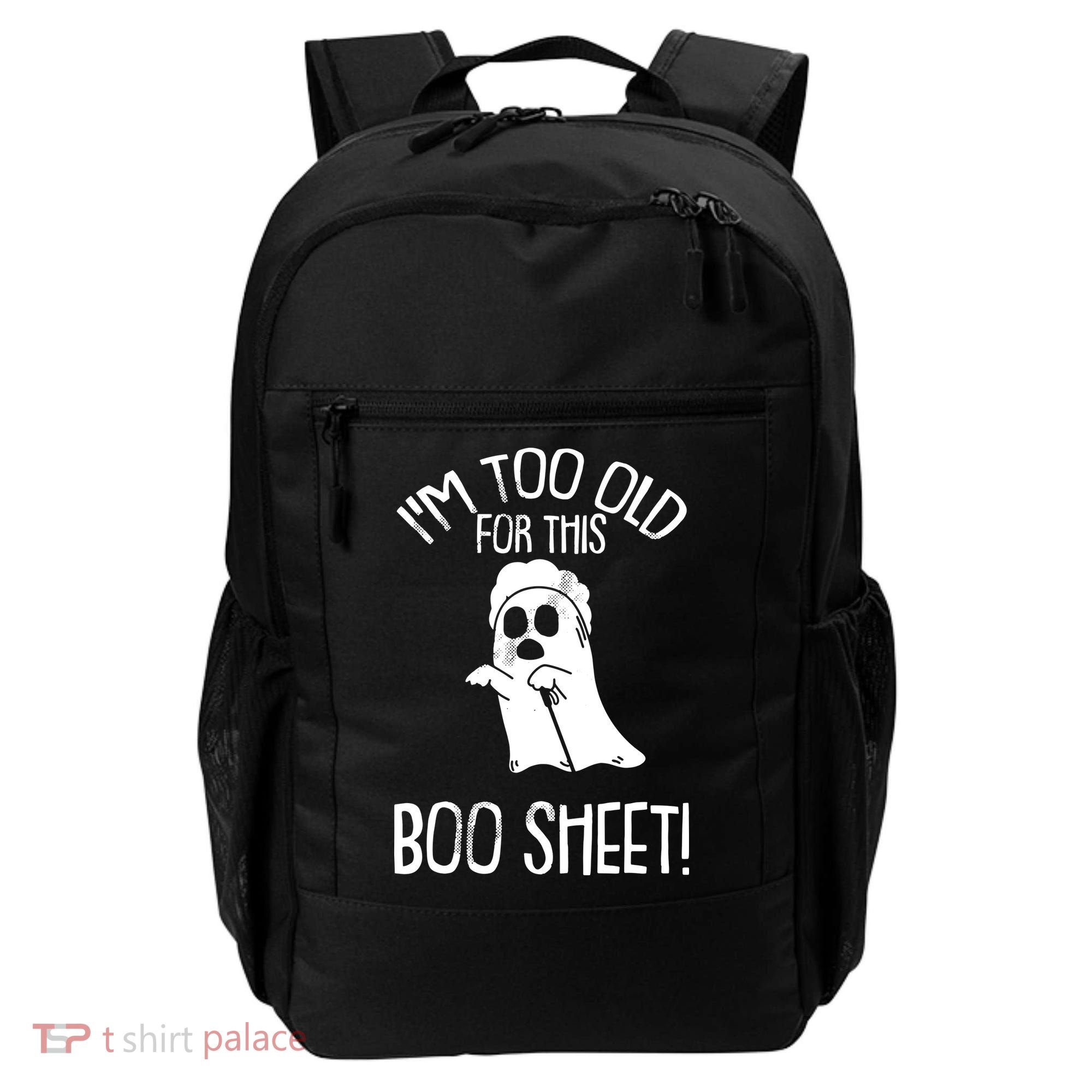 Im Too Old For This Boo Sheet Lazy Halloween Costume Ghost Backpack
