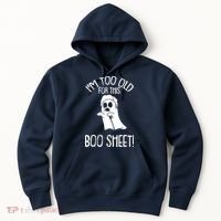 Im Too Old For This Boo Sheet Lazy Halloween Costume Ghost Hoodie thumb 0