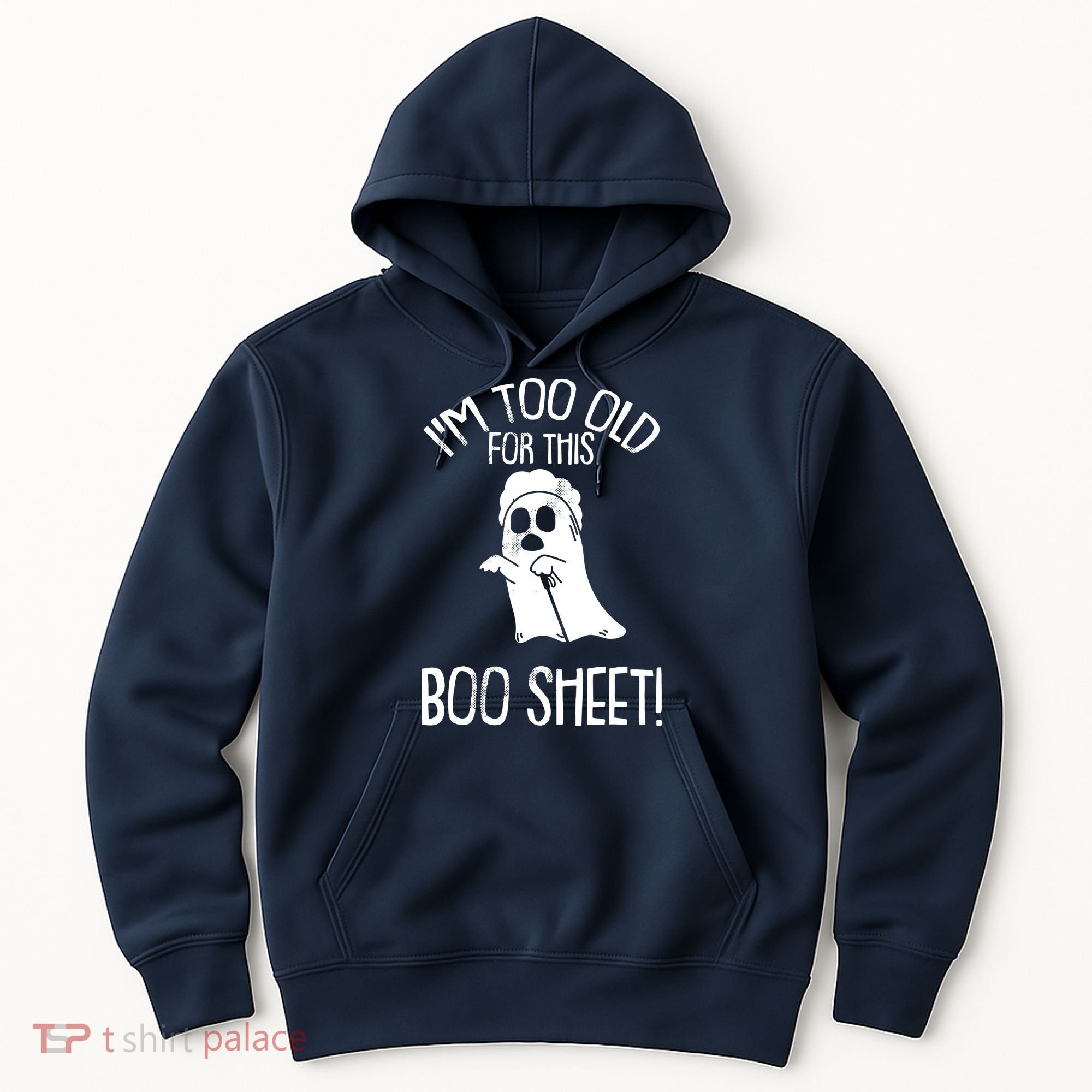 Im Too Old For This Boo Sheet Lazy Halloween Costume Ghost Hoodie