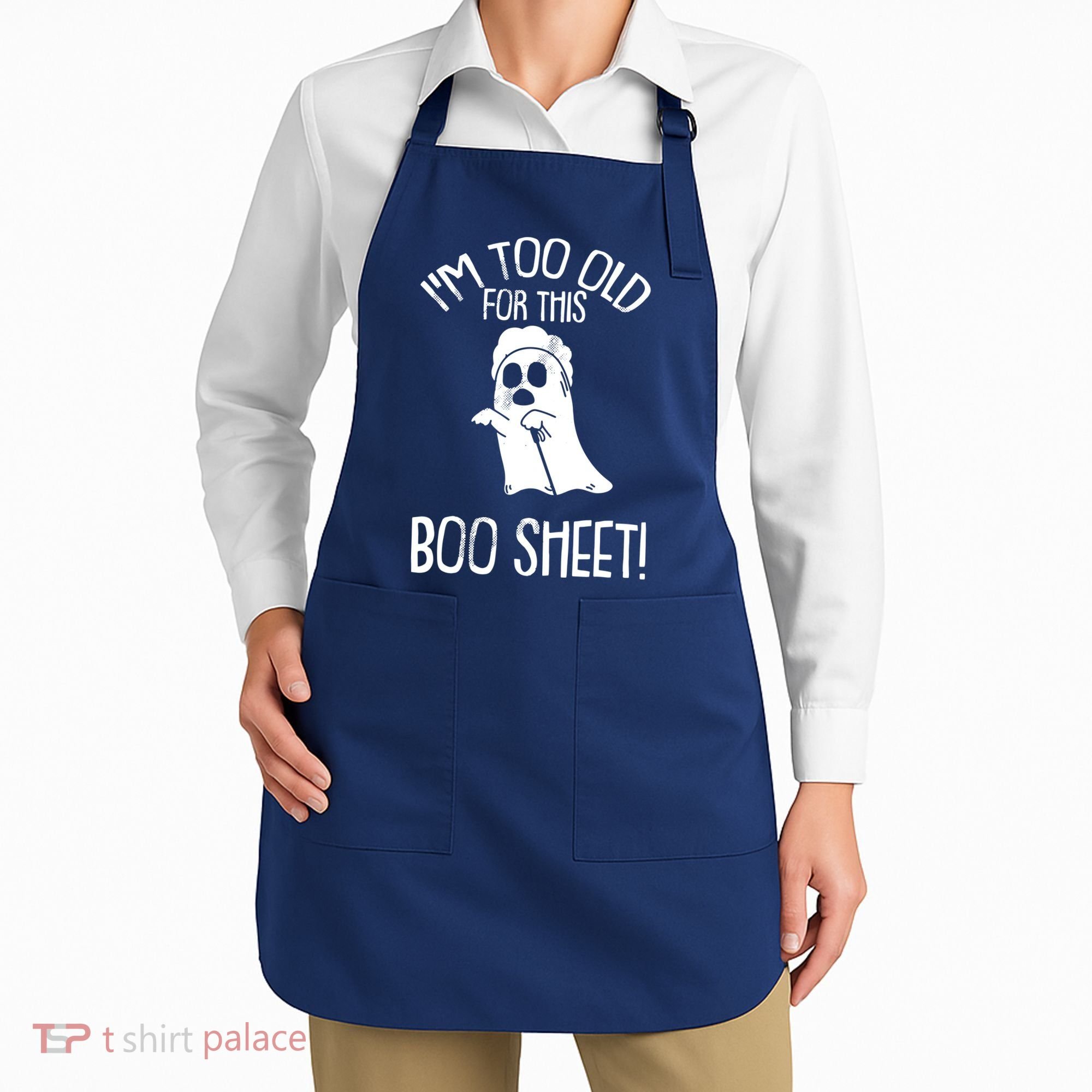 Im Too Old For This Boo Sheet Lazy Halloween Costume Ghost Apron