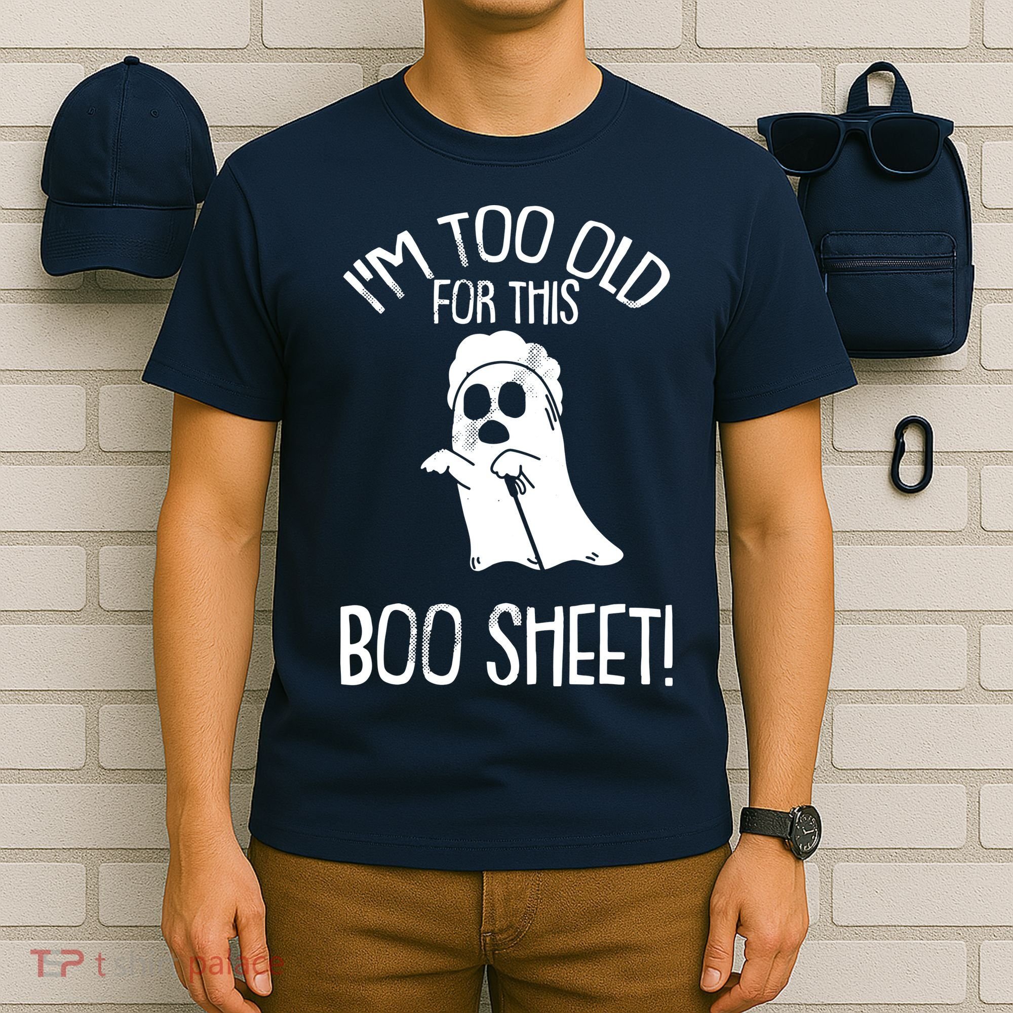 Im Too Old For This Boo Sheet Lazy Halloween Costume Ghost T-Shirt