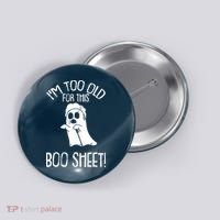 Im Too Old For This Boo Sheet Lazy Halloween Costume Ghost Button thumb 0
