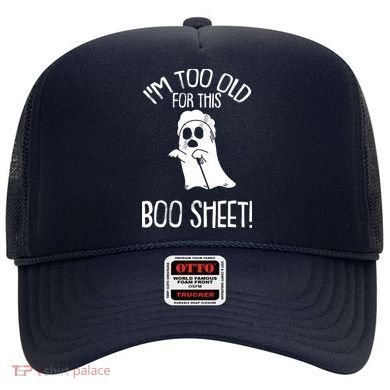 Im Too Old For This Boo Sheet Lazy Halloween Costume Ghost Hat