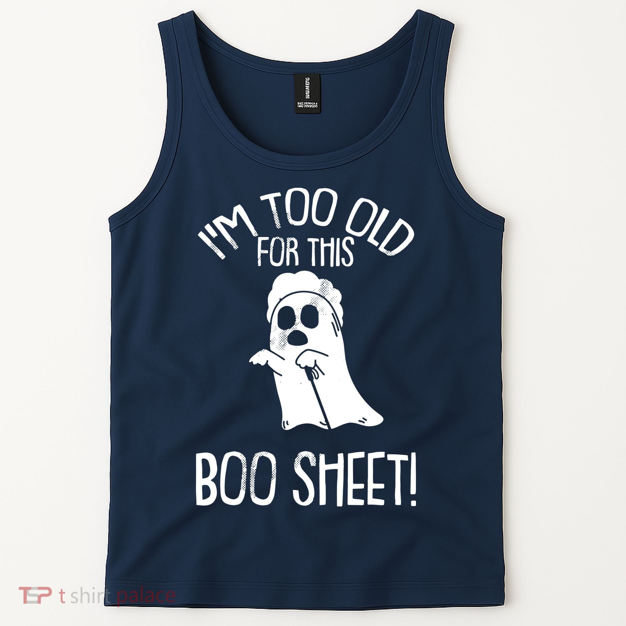 Im Too Old For This Boo Sheet Lazy Halloween Costume Ghost Tank Top