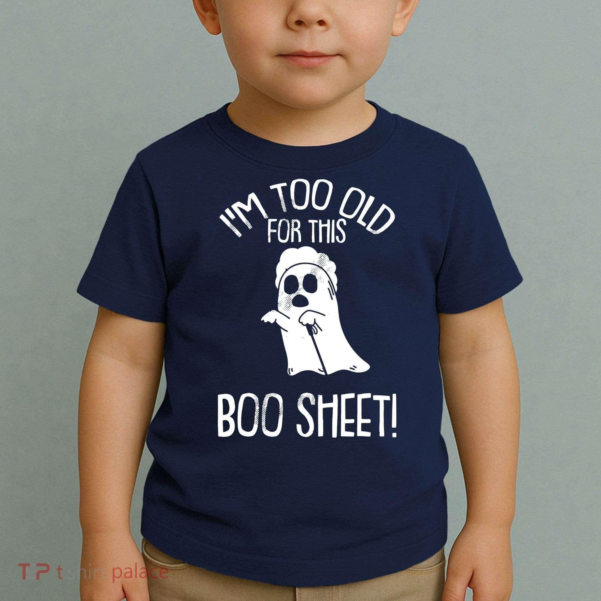 Im Too Old For This Boo Sheet Lazy Halloween Costume Ghost Toddler T-Shirt