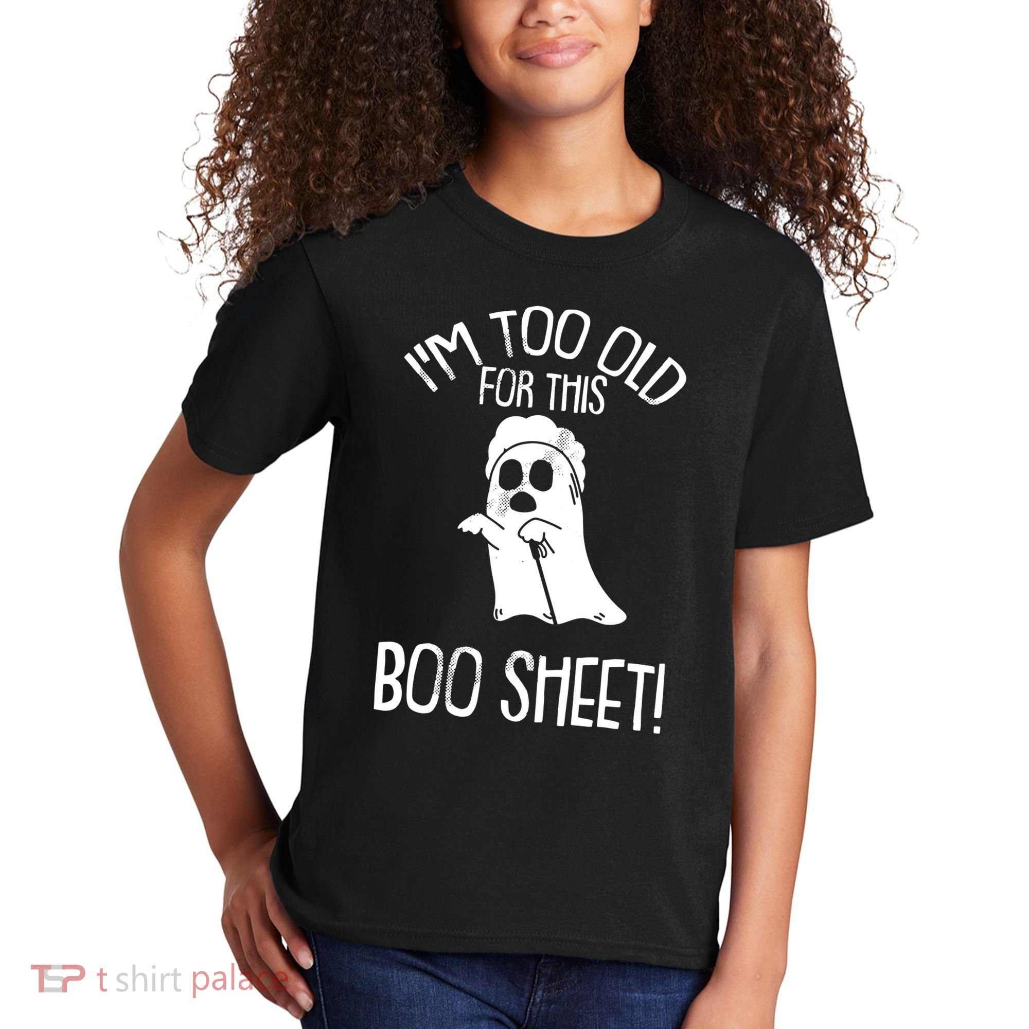 Im Too Old For This Boo Sheet Lazy Halloween Costume Ghost Kids T-Shirt