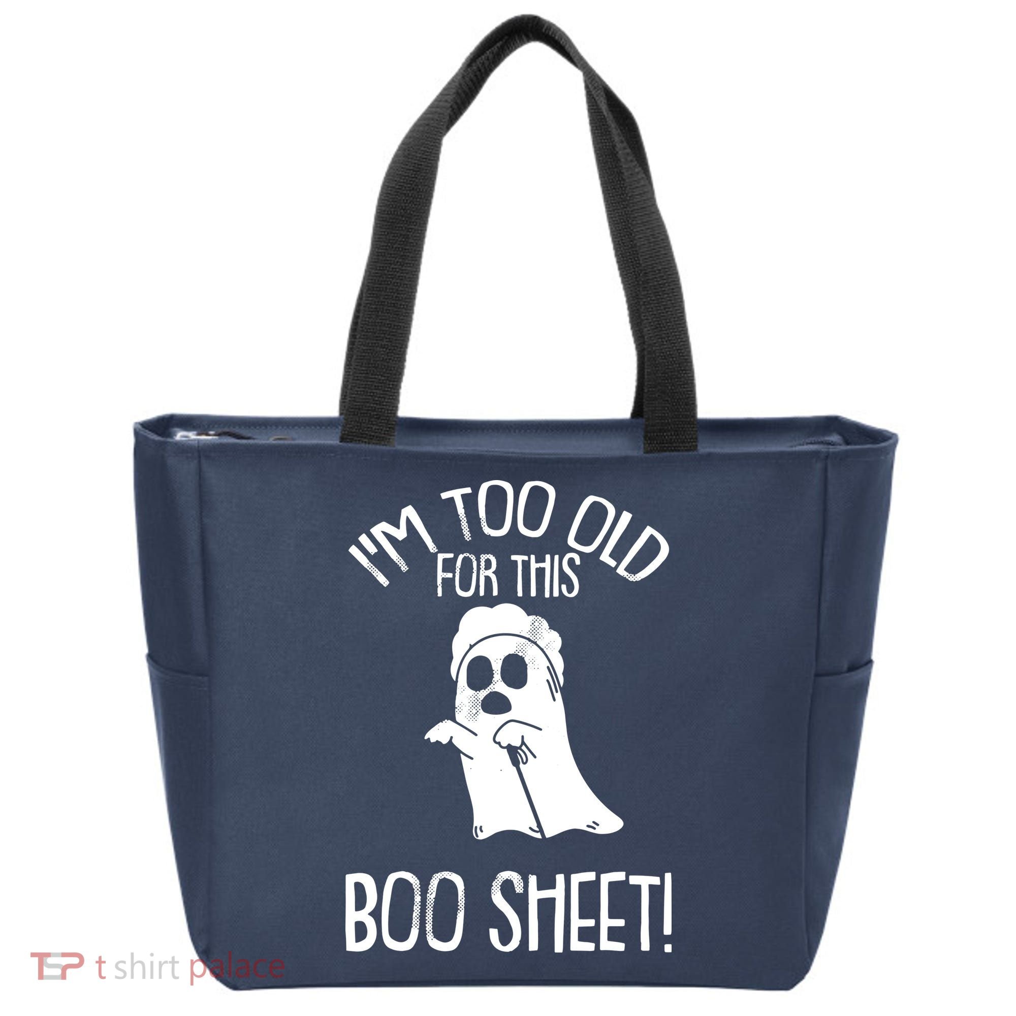 Im Too Old For This Boo Sheet Lazy Halloween Costume Ghost Tote Bag