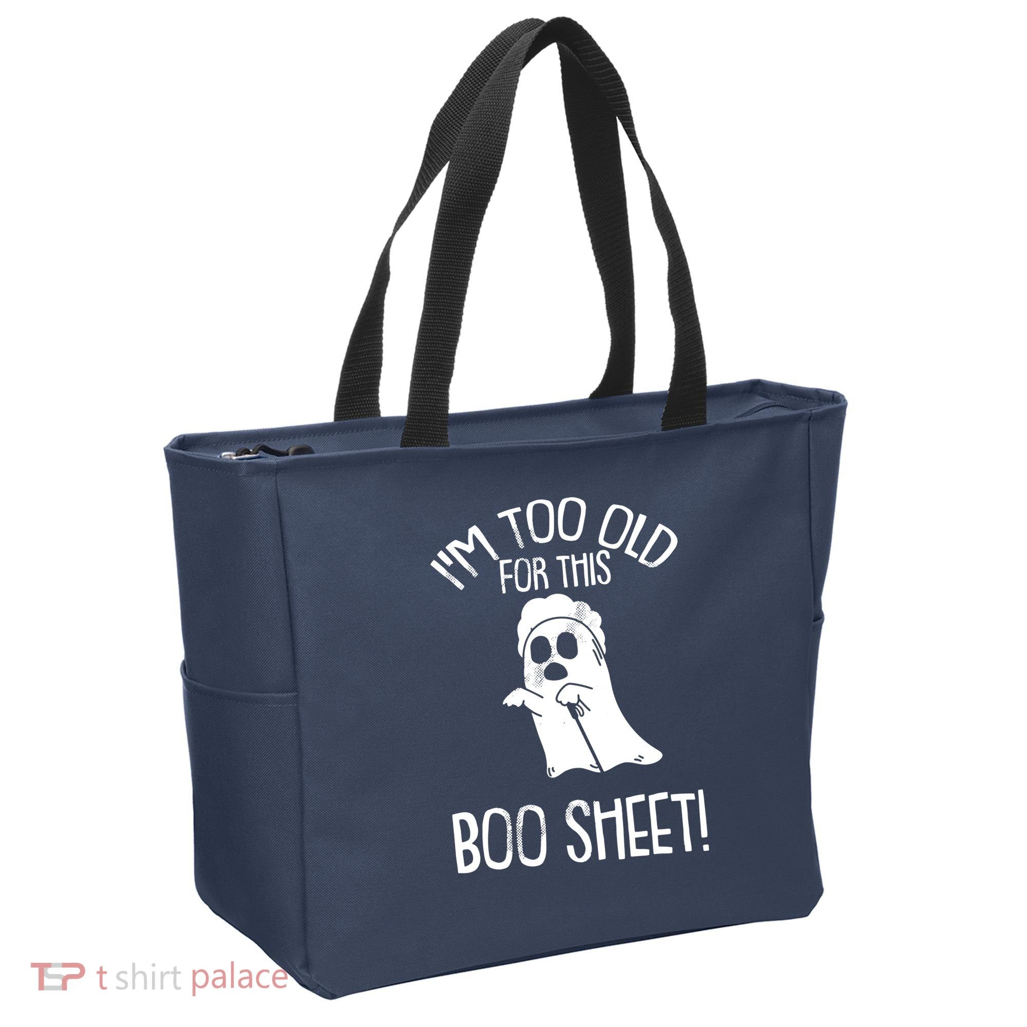 Im Too Old For This Boo Sheet Lazy Halloween Costume Ghost Tote Bag