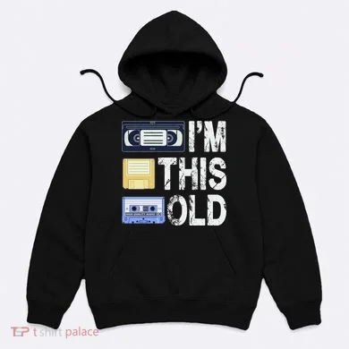 Im This Old Hoodie