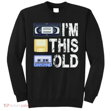 Im This Old Sweatshirt