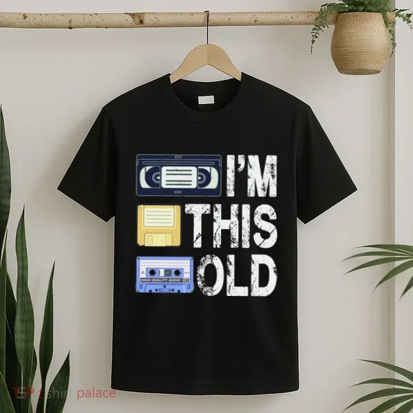 Im This Old T-Shirt