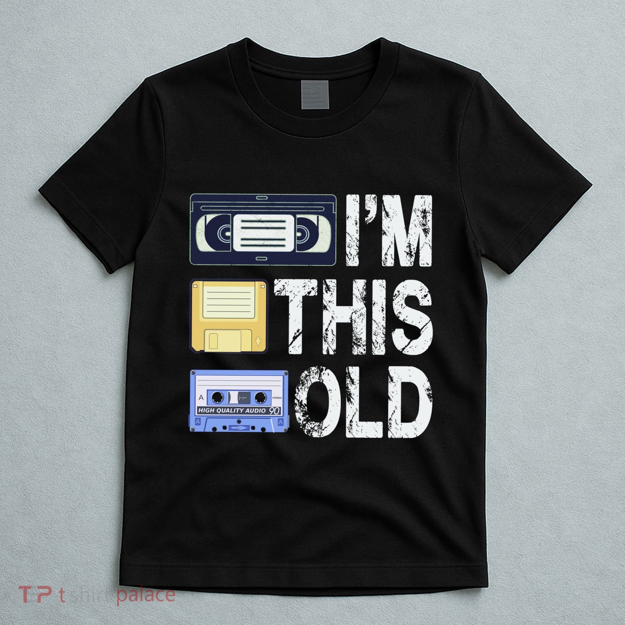 Im This Old T-Shirt