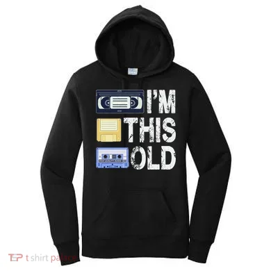 Im This Old Women's Hoodie