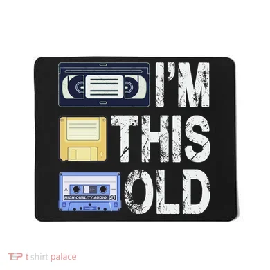 Im This Old Mousepad