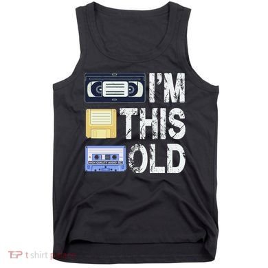 Im This Old Tank Top