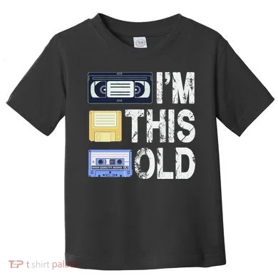Im This Old Toddler T-Shirt