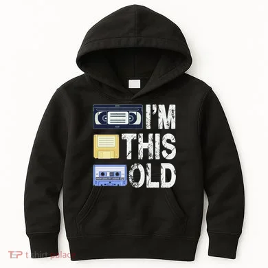 Im This Old Kids Hoodie