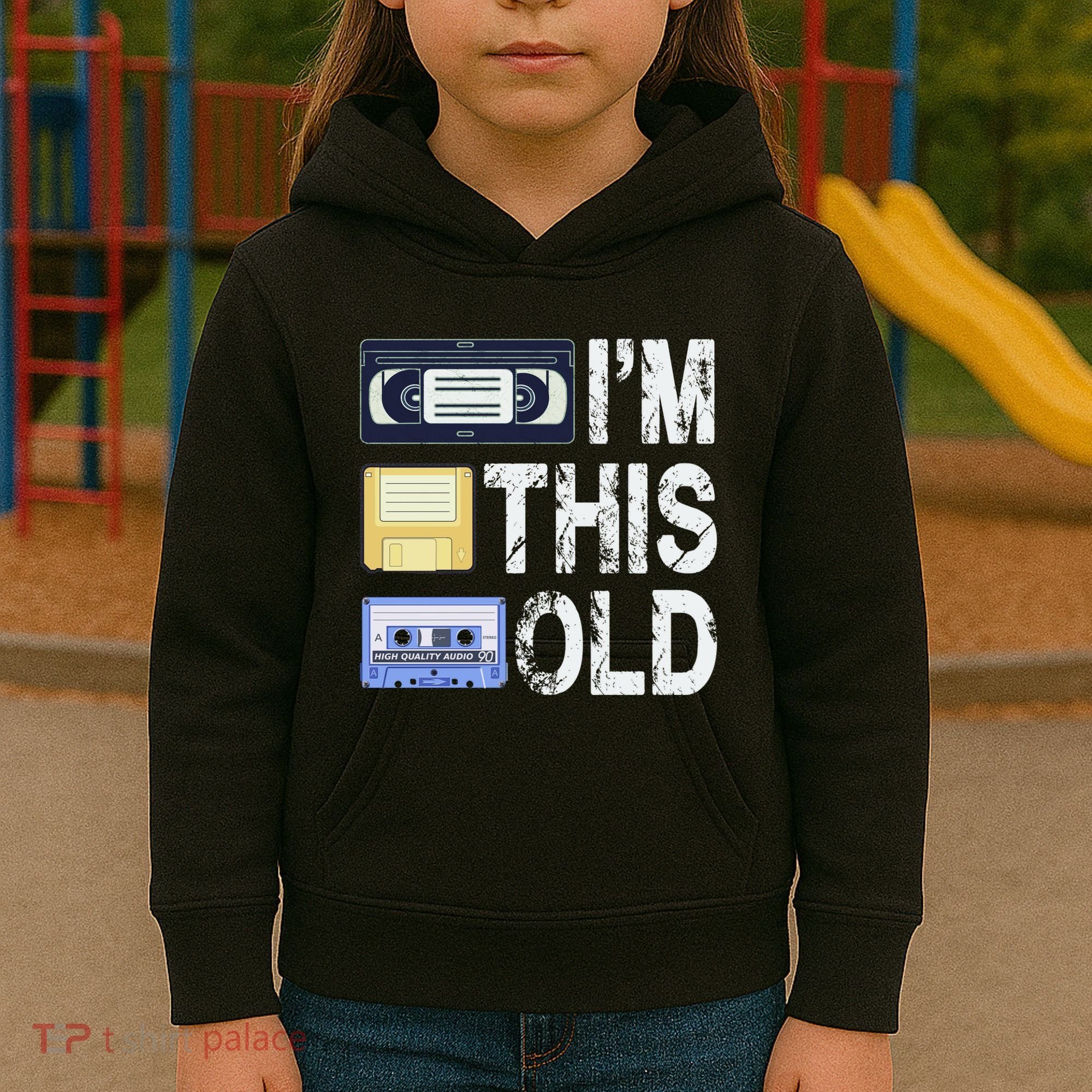Im This Old Kids Hoodie