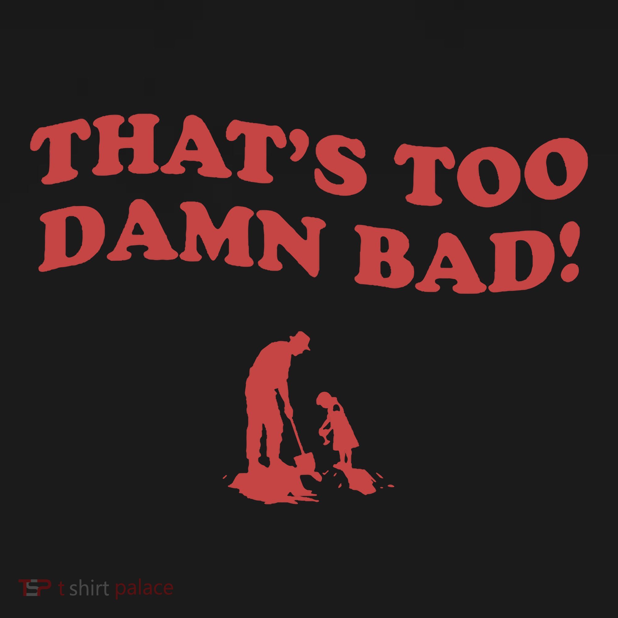 IM Tired Of This Grandpa ThatS Too Damn Bad! You Keep Diggin Toddler Hoodie
