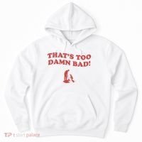 IM Tired Of This Grandpa ThatS Too Damn Bad! You Keep Diggin Hoodie thumb 0