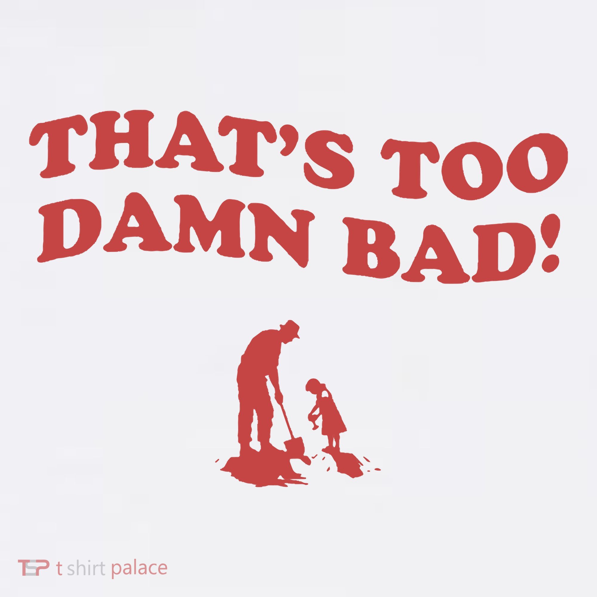 IM Tired Of This Grandpa ThatS Too Damn Bad! You Keep Diggin Women's Hoodie